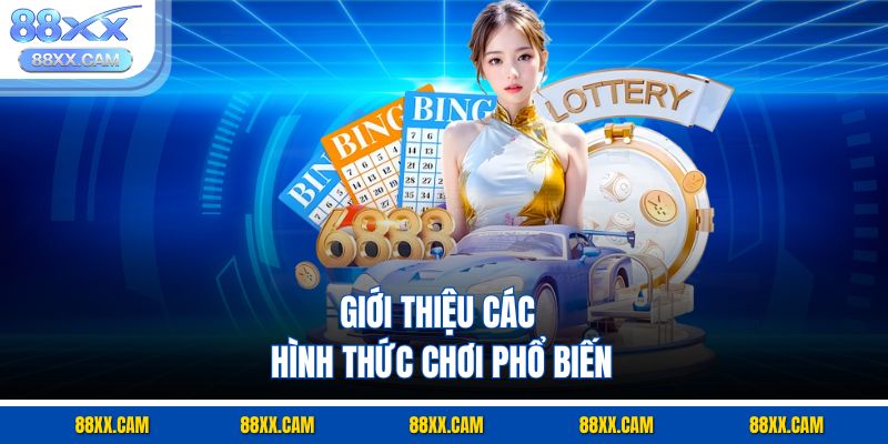 Giới thiệu các hình thức chơi phổ biến